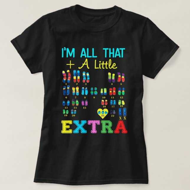 Trisomy 21 XX Extra Chromosome Girl World Down Syn T-Shirt (Design Front)
