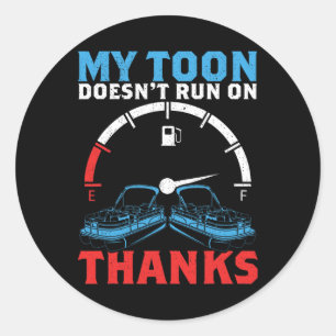Tritoon My Toon Doesn't Run On Thanks For Tritoon Classic Round Sticker