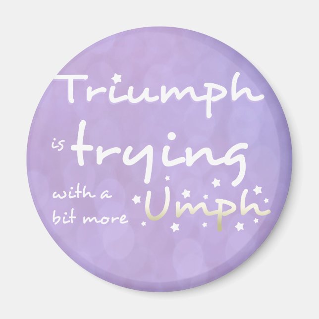 Triumph is trying with a bit more umph magnet (Front)
