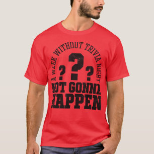 Trivia NightFunny Question Mark Quote Quiz Game Ni T-Shirt
