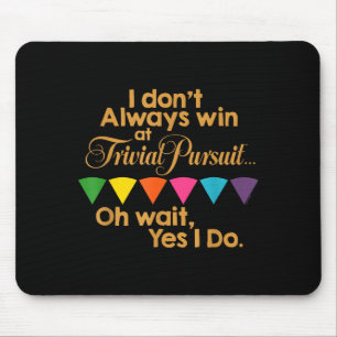 Trivial Pursuit Black I Don't Always Win , Uni, Sm Mouse Pad