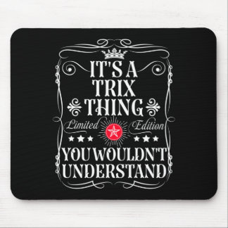 Trix Name A Trix Thing Wouldnt Understand Mouse Pad