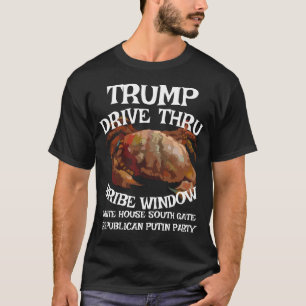 Trmp Drive Thru Bribe Window White House WH T-Shirt