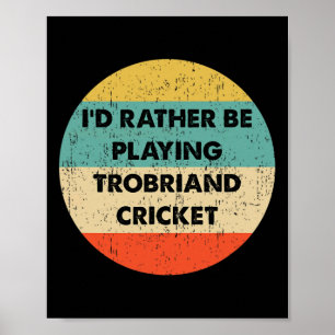 Trobriand Cricket Shirts Trobriand Cricket Poster
