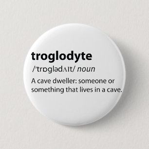 Troglodyte - Funny Cave Dweller Caver Speleology 6 Cm Round Badge