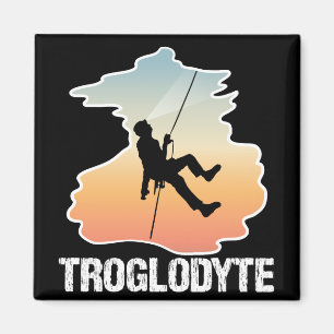 Troglodyte - Funny Caver Spelunking Speleology Magnet