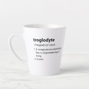 Troglodyte - Funny Definition Caving Speleology Latte Mug