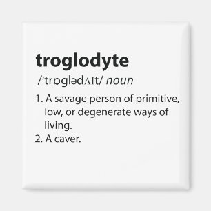 Troglodyte - Funny Definition Caving Speleology Magnet