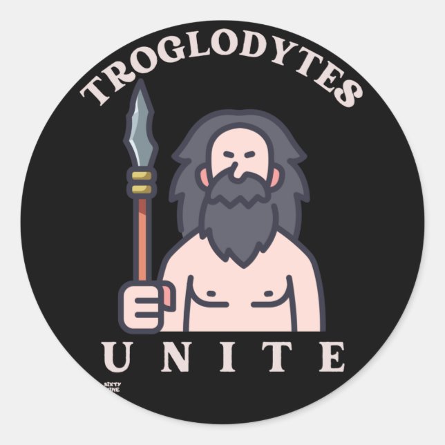 "TROGLODYTES UNITE" funny stone age caveman        Classic Round Sticker (Front)
