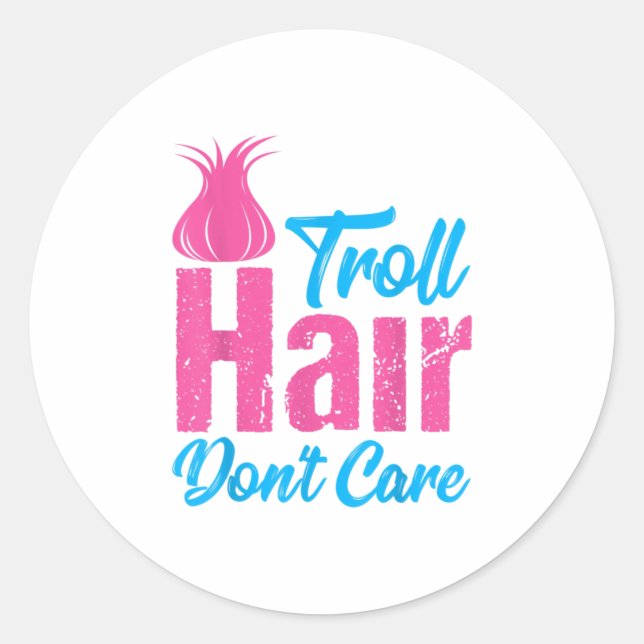 Troll Hair Dont Care  Halloween Christmas Gi Classic Round Sticker (Front)