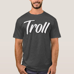 Troll Trolling 1 T-Shirt