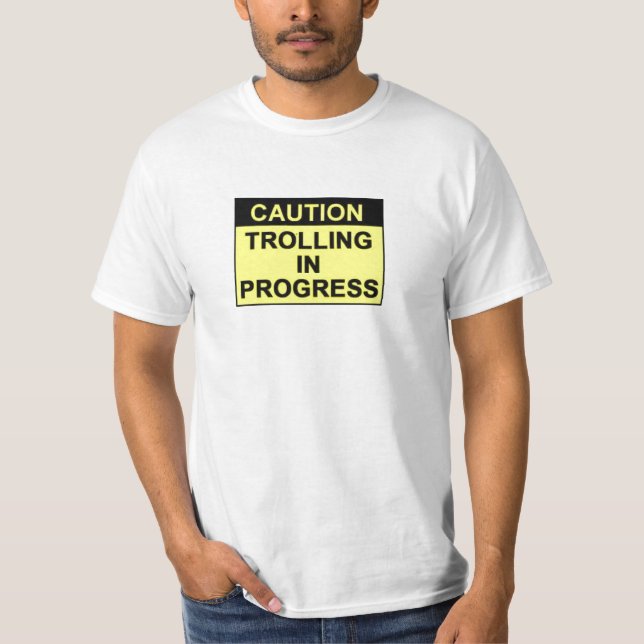 Trolling IN Progress T-Shirt (Front)
