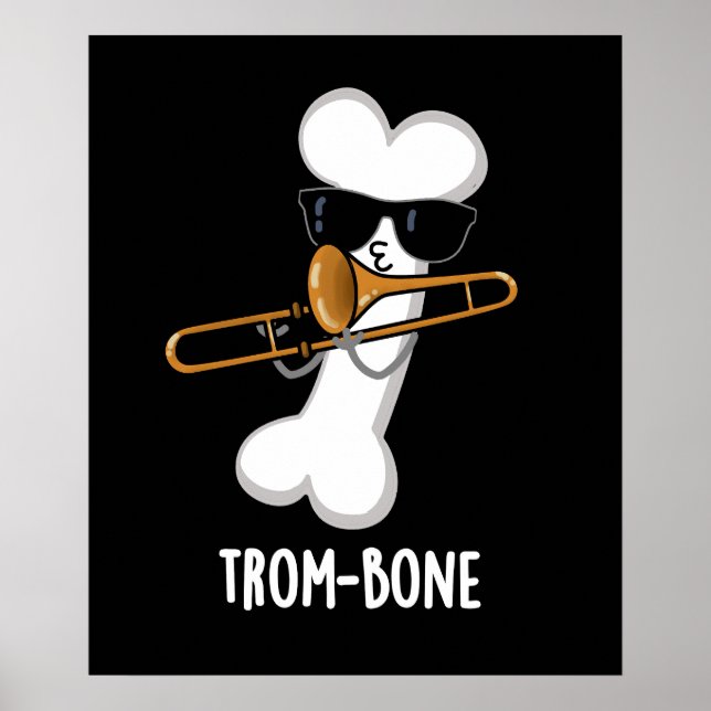 Trom-bone Funny Music Trombone Pun Dark BG Poster (Front)
