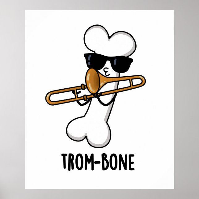 Trom-bone Funny Music Trombone Pun  Poster (Front)