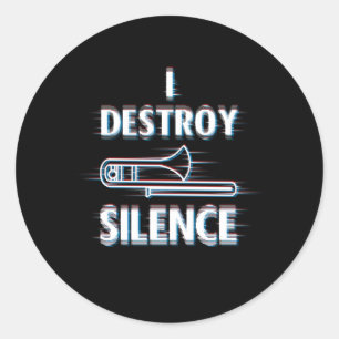Trombone I Destroy Silence Classic Round Sticker