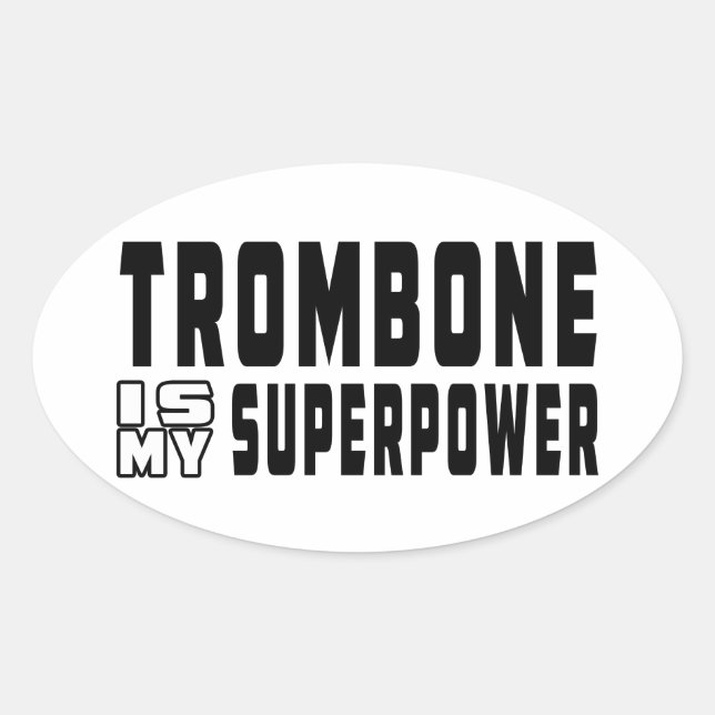 Trombone Is My Superpower Oval Sticker (Front)