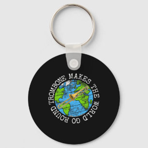 Trombone Makes The World Go Round  Key Ring