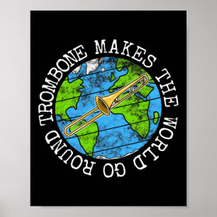 Trombone Makes The World Go Round  Poster
