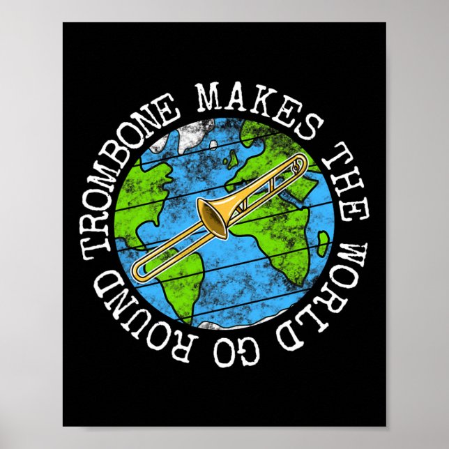 Trombone Makes The World Go Round  Poster (Front)