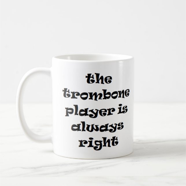 trombone player always right coffee mug (Left)