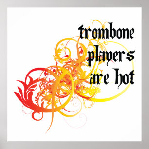 Trombone Players Are Hot Poster