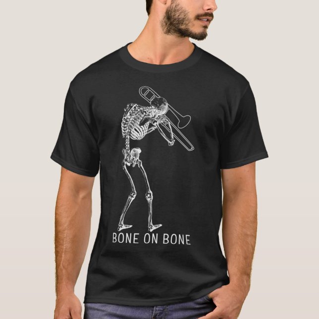 Trombone Playing Skeleton Pun Bone On Bone for T-Shirt (Front)