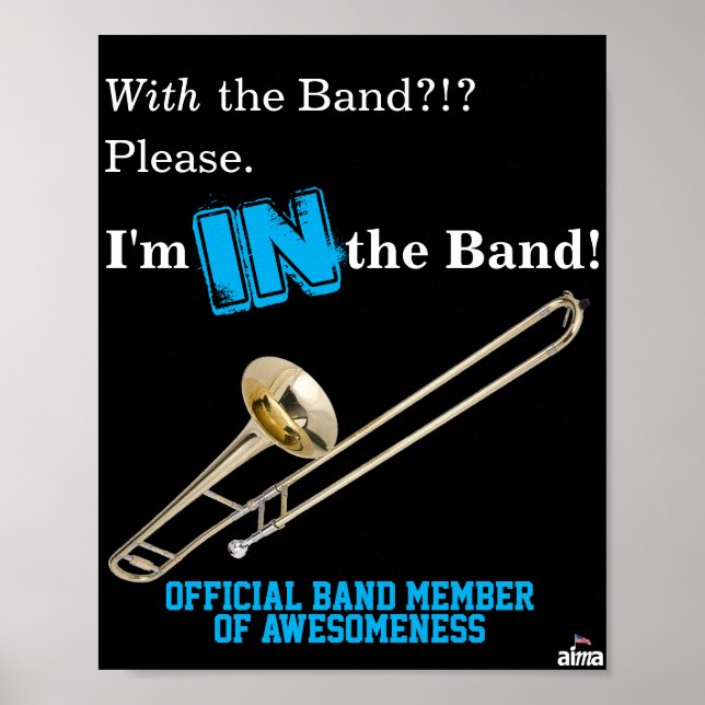 Trombone Poster "I'm IN the Band" (Front)