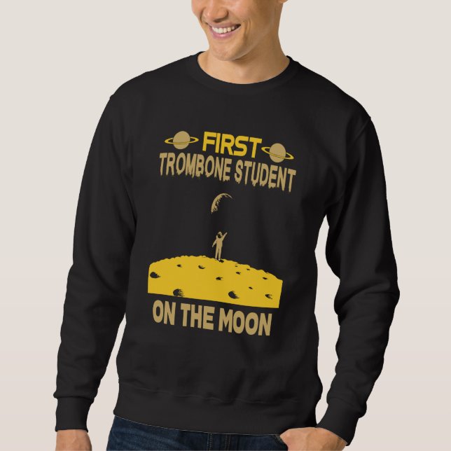 Trombone Student On The Moon Sweatshirt (Front)