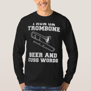 Trombone Tunes and Tipsy Talk! Trombone Beer & Cus T-Shirt