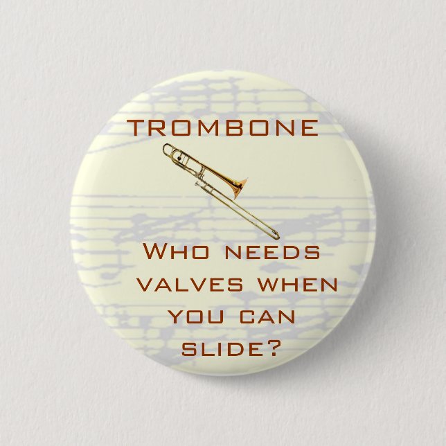 Trombone:  Who needs valves?  Button (Front)