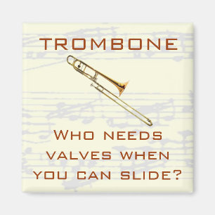 Trombone:  Who needs valves?  Magnet