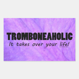 Tromboneaholic Life Rectangular Sticker