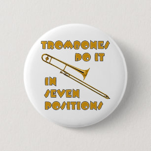 Trombones Do It In 7 Positions 6 Cm Round Badge