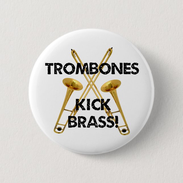 Trombones Kick Brass! 6 Cm Round Badge (Front)
