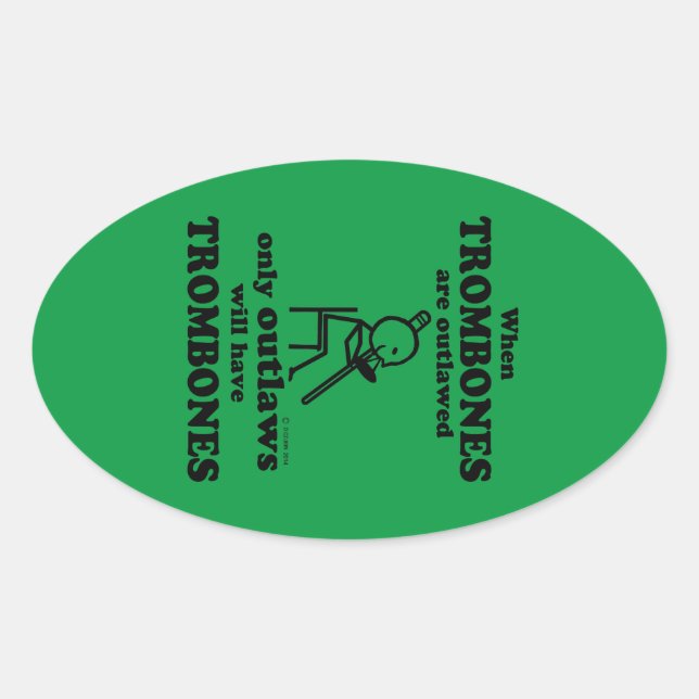 Trombones Outlawed Oval Sticker (Front)