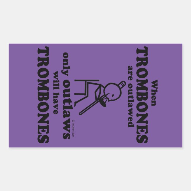 Trombones Outlawed Rectangular Sticker (Front)