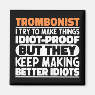 Trombonist I Try To Make Things Funny Sayings Cool Magnet