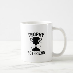Trophy Boyfriend Coffee Mug