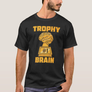 Trophy Brain  Award Winning Participation Prize Cu T-Shirt
