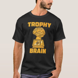Trophy Brain Award Winning Participation Prize Cu T-Shirt