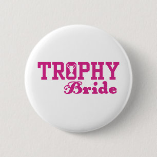 Trophy Bride 6 Cm Round Badge