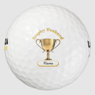 Trophy Cup for a Trophy Husband on a Golf Ball. Balls