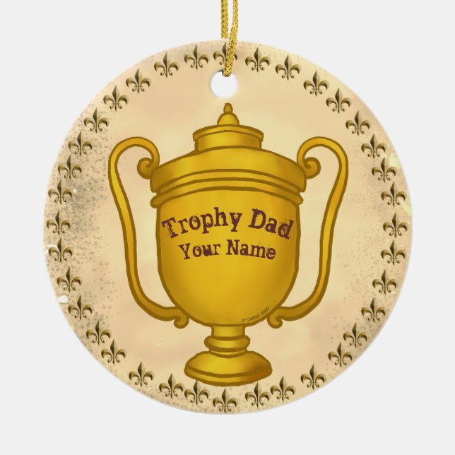 Trophy Dad  Ceramic Ornament (Front)