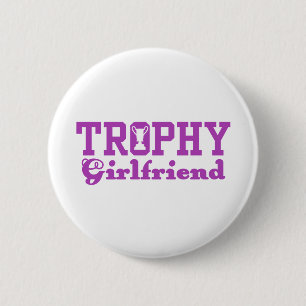 Trophy Girlfriend 6 Cm Round Badge