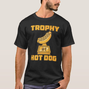 Trophy Hot Dog Award Winning Participation Prize T-Shirt