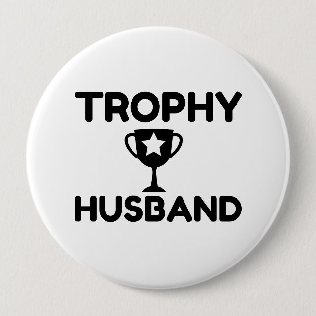 Trophy Husband 10 Cm Round Badge (Front)