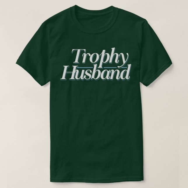 Trophy Husband 1 T-Shirt (Design Front)