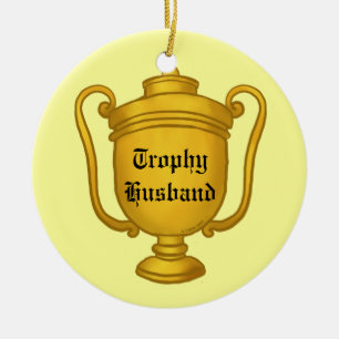 Trophy Husband Ceramic Ornament