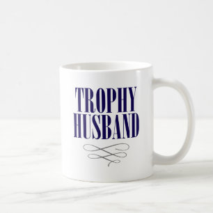 Trophy Husband. Coffee Mug