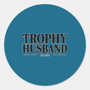 Trophy Husband Est 2024 Definition Classic Round Sticker